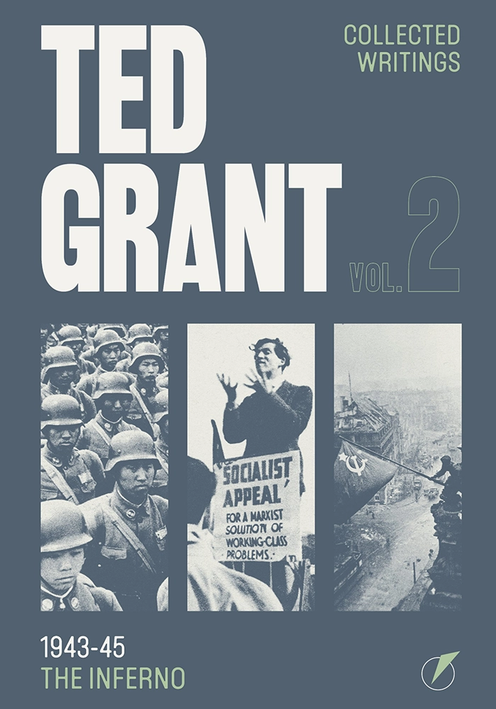 Ted Grant Collected Writings Vol. 2: The Inferno (1943-45)